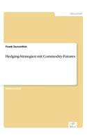 Hedging-Strategien mit Commodity-Futures: (German)