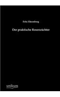 Der praktische Rosenzüchter