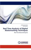 Real Time Analysis of Digital Watermarking Techniques