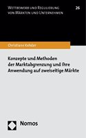 Konzepte Und Methoden Der Marktabgrenzung Und Ihre Anwendung Auf Zweiseitige Markte