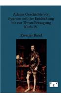 Adams Geschichte von Spanien seit der Entdeckung bis zur Thron-Entsagung Karls IV.