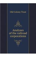 Analyses of the Railroad Corporations