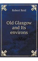 Old Glasgow and Its Environs