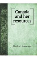 Canada and her resources: (English)