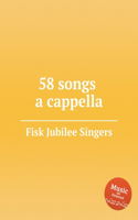 The Fisk Jubilee Singers' 58 songs a cappella