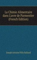 La Chimie Alimentaire dans L'uvre de Parmentier (French Edition)