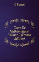 Cours De Mathematique, Volume 2 (French Edition)