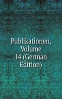 Publikationen, Volume 14 (German Edition)