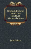 Neuhochdeutsche Metrik, ein Handbuch (German Edition)