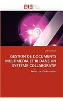 Gestion de Documents Multimedia Et Ri Dans Un Systeme Collaboratif: (Omn.Univ.Europ.)