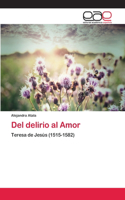 Del delirio al Amor