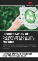 Incorporation of Alternative Calcium Carbonate in Asphalt Mixture