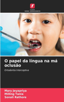 O papel da língua na má oclusão