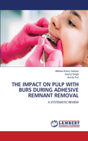 Impact on Pulp with Burs During Adhesive Remnant Removal