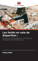 Les forêts en voie de disparition