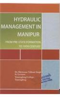 Hydraulic Management in Maniur: From Pre-State Formation to 19th Century