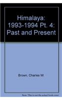Himalaya: 1993-1994 Pt. 4: Past and Present
