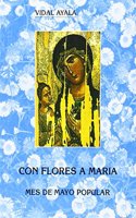 Con flores a Maria. Mes de mayo popular (3. ed.; 2. imp.)