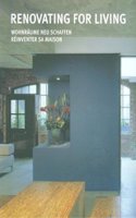 Renovating For Living: Wohnraume Neu Schaffen/Reinventer Sa Maison