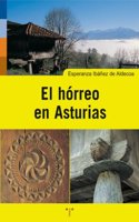 El horreo en Asturias (Asturias Libro a Libro (2a epoca)) (Spanish Edition): (Asturias Libro a Libro (2a epoca))