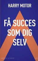 Få succes som dig selv