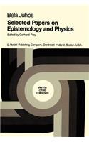 Selected Papers on Epistemology and Physics