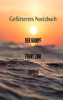 Gefüttertes Notizbuch - Der Kampf führt zum Erfolg