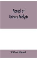 Manual of urinary analysis, containing a systematic course in didactic and laboratory instruction for students, together with reference tables and clinical data for practitioners