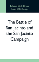 Battle Of San Jacinto And The San Jacinto Campaign