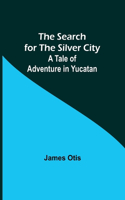 Search for the Silver City