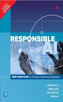 Responsible AI: Best Practices for Creating Trustworthy AI Systems, Ist Edition - Pearson