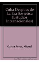 Cuba Despues de La Era Sovietica