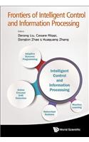 Frontiers of Intelligent Control and Information Processing