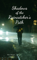 Shadows of the Raincatcher's Path