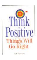 Think Positive Things will Go Right