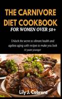 Carnivore Diet Cookbook for Women Over 50+