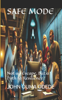 Safe Mode: Not an Escape, But a Path to Resilience