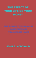 The Effect of Your Life or Your Money