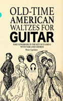 Old-Time American Waltzes for Guitar - Fake Songbook in the key of D and G with Tabs and Chords