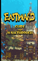 EASTWARD Guide & Walkthrough