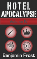 Hotel Apocalypse, Volume IV (Episodes 13-16)