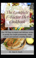 The Complete F-Factor Diet Cookbook