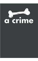 Bone a crime Journal