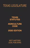 Texas Statutes Agriculture Code 2020 Edition