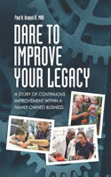 Dare to Improve Your Legacy