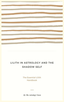 Lilith in Astrology and The Shadow Self