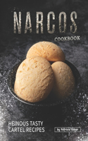 Narcos Cookbook: Heinous Tasty Cartel Recipes