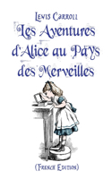 Les Aventures d'Alice au Pays des Merveilles Lewis Carroll
