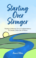 Starting Over Stronger