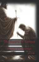Sword of Tarsus: The Story of Saul to Paul